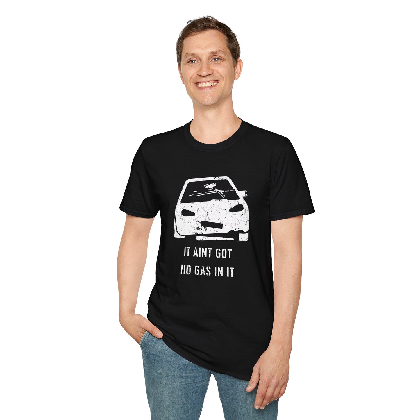 It Aint Got No Gas In It - Unisex Softstyle T-Shirt
