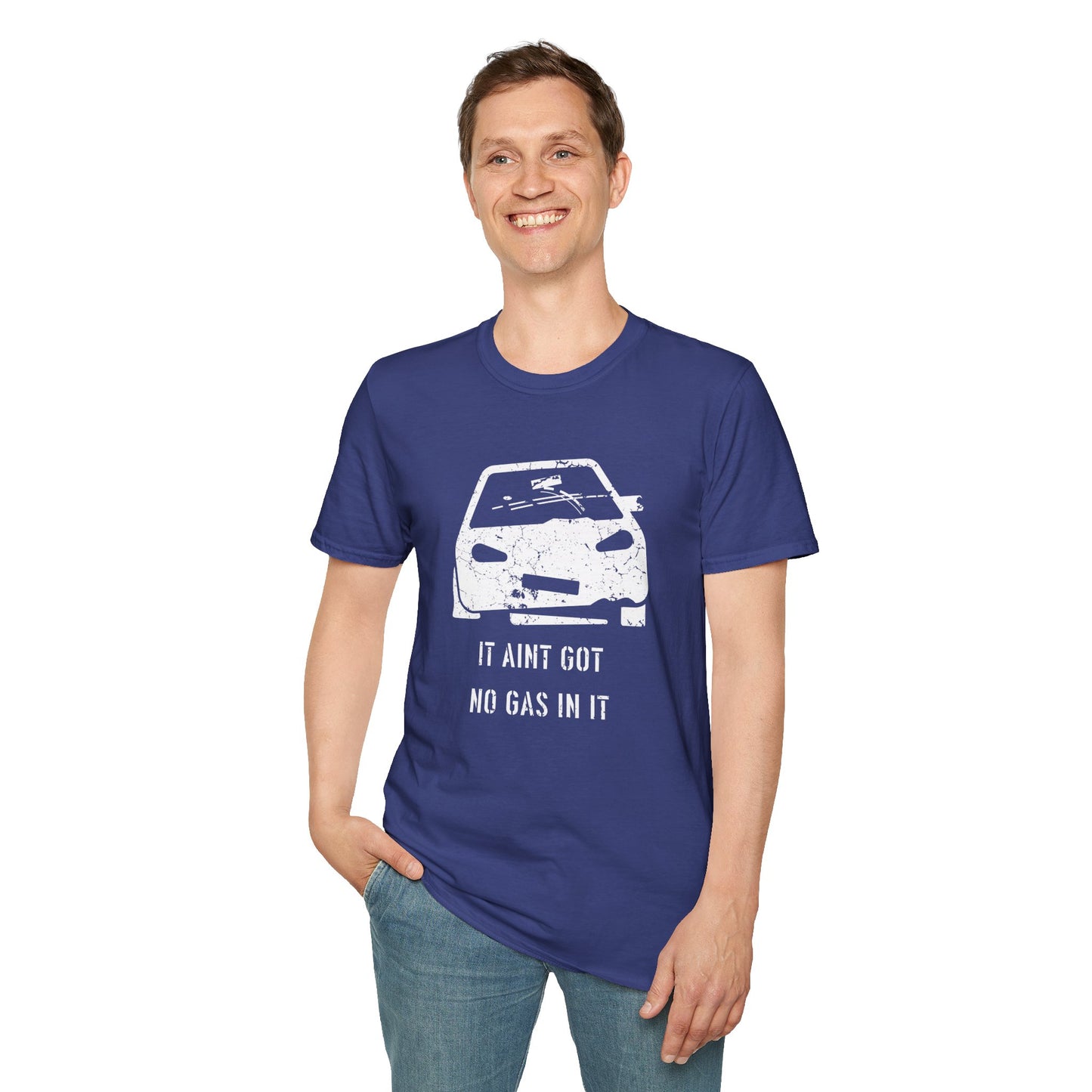 It Aint Got No Gas In It - Unisex Softstyle T-Shirt