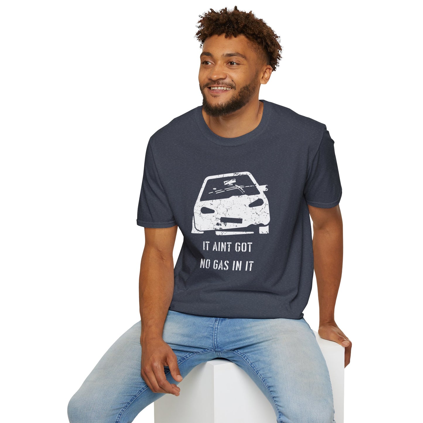 It Aint Got No Gas In It - Unisex Softstyle T-Shirt