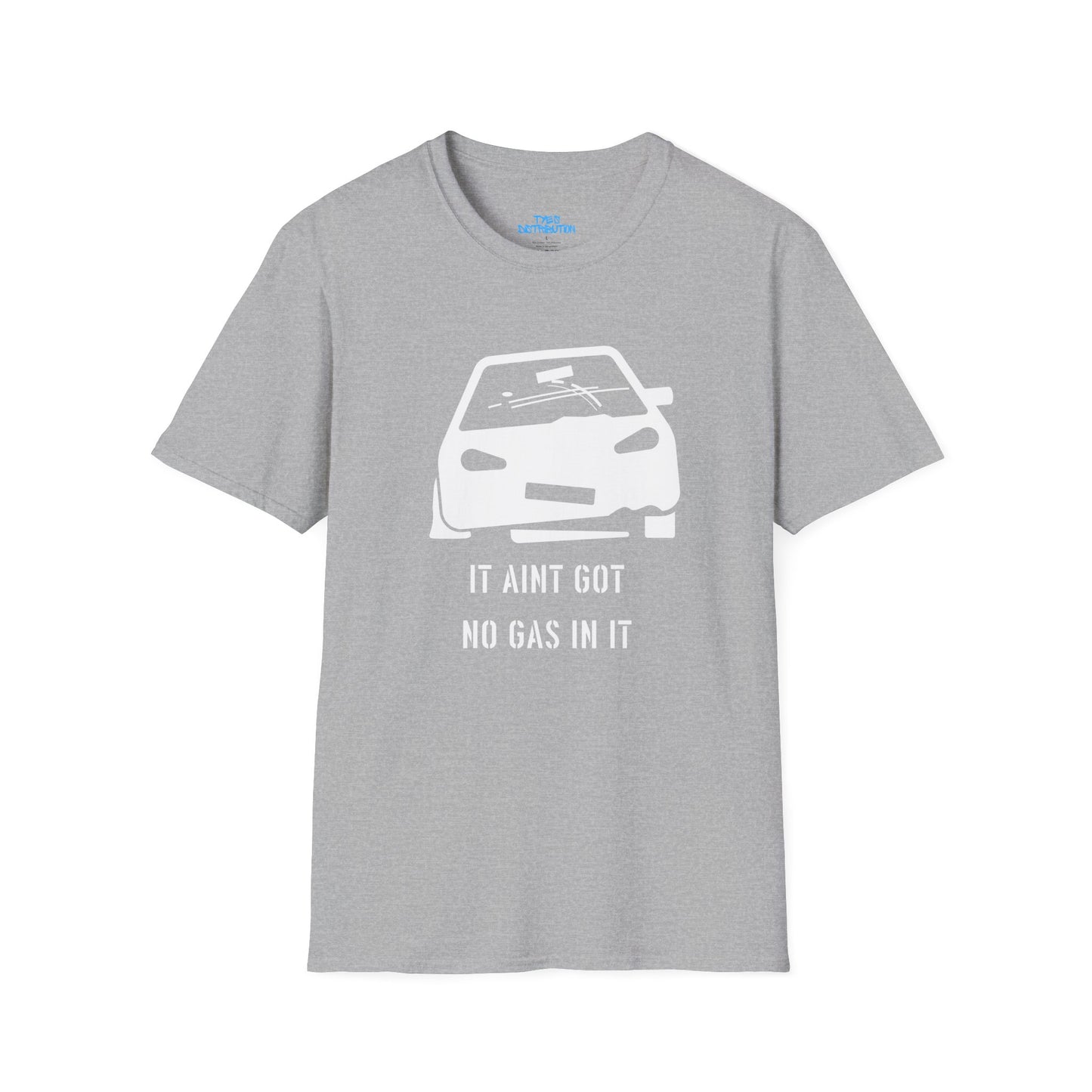 It Ain't Got No Gas In It - Unisex Softstyle T-Shirt