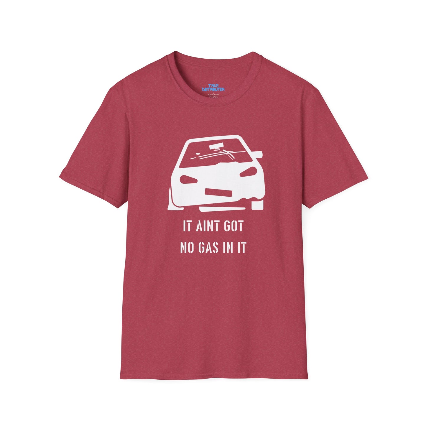 It Ain't Got No Gas In It - Unisex Softstyle T-Shirt