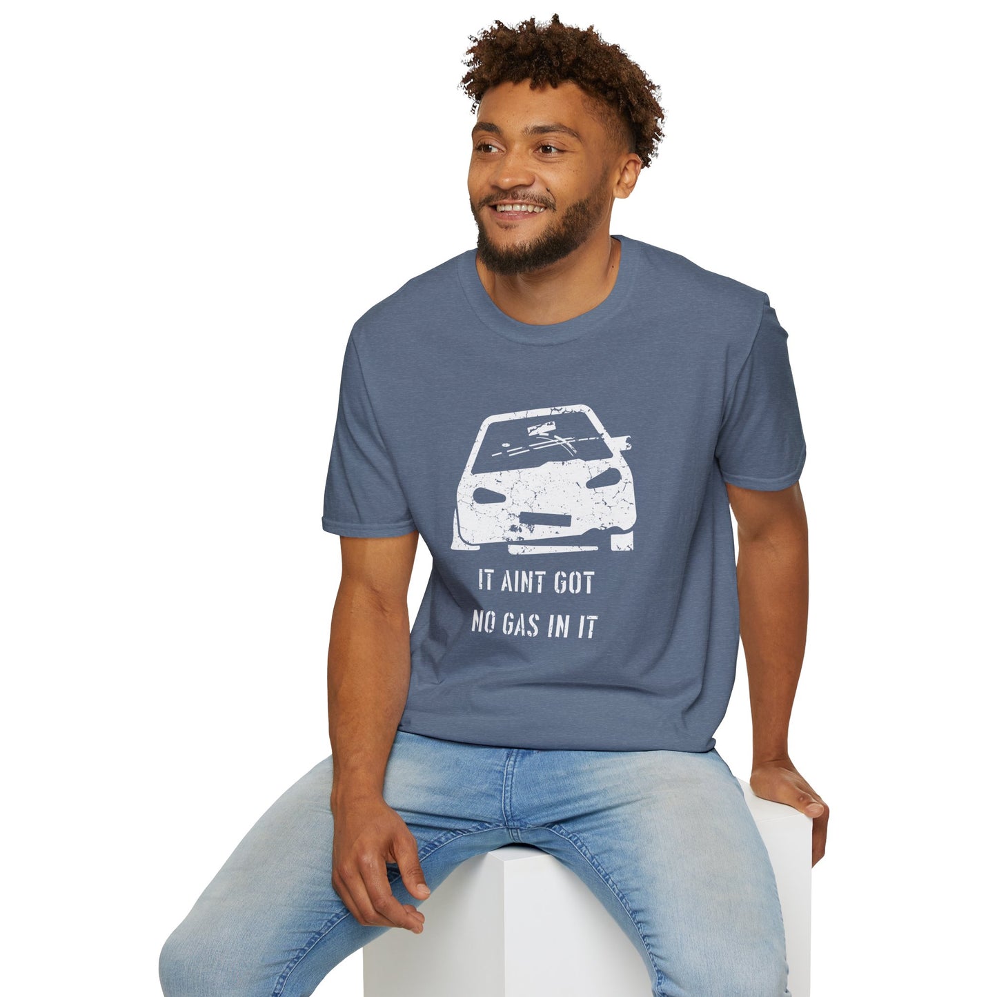 It Aint Got No Gas In It - Unisex Softstyle T-Shirt