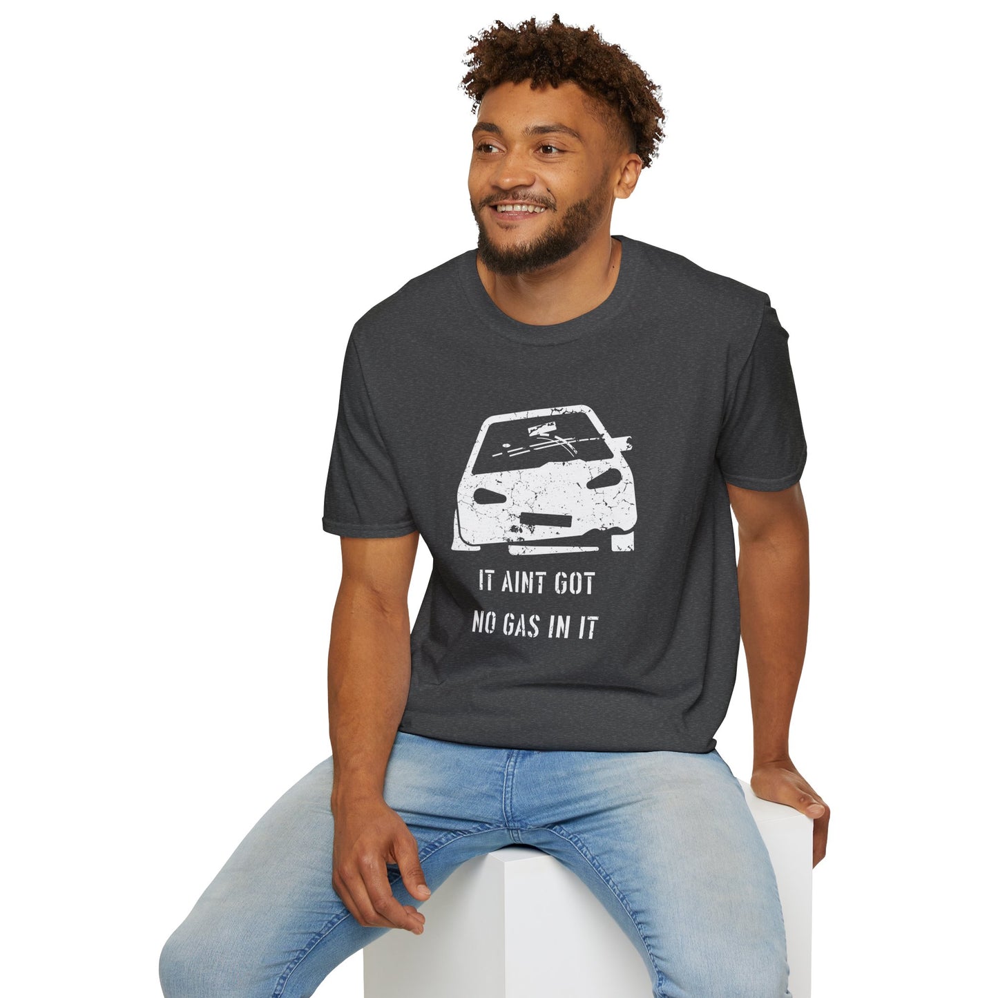 It Aint Got No Gas In It - Unisex Softstyle T-Shirt