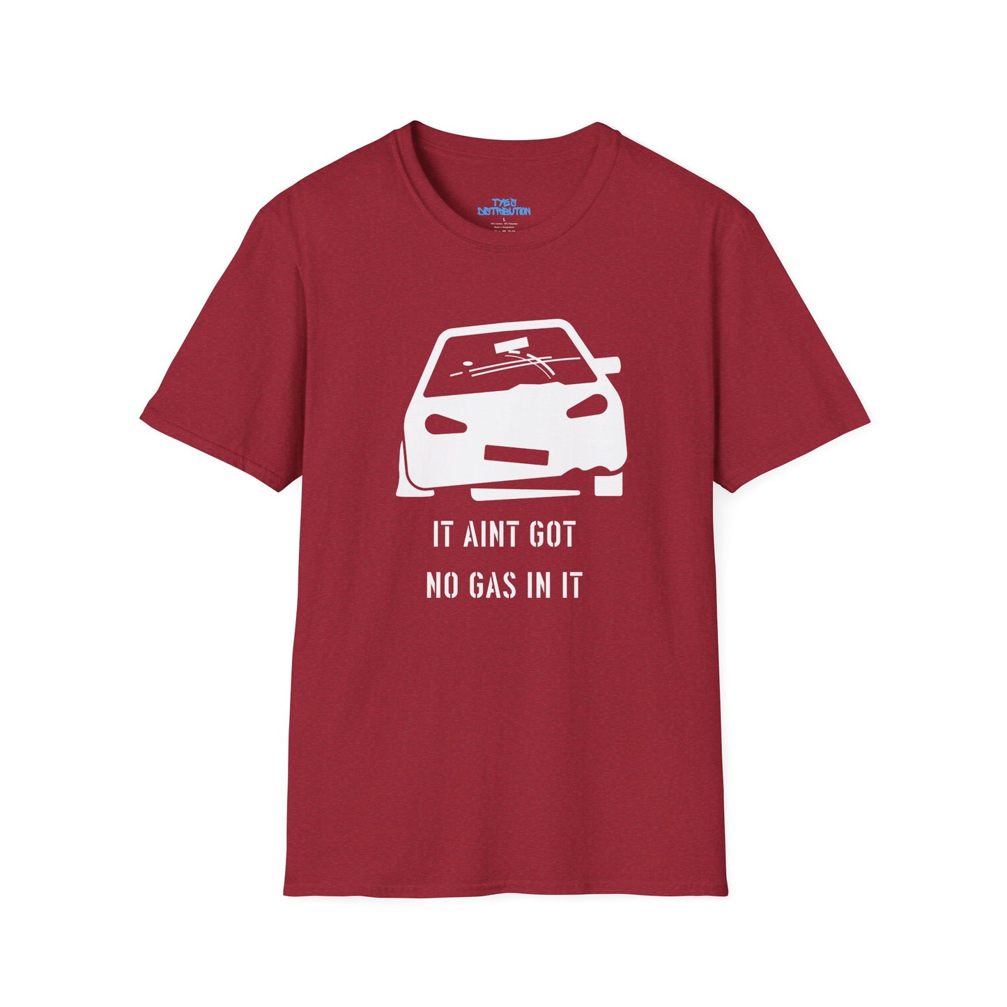 It Ain't Got No Gas In It - Unisex Softstyle T-Shirt
