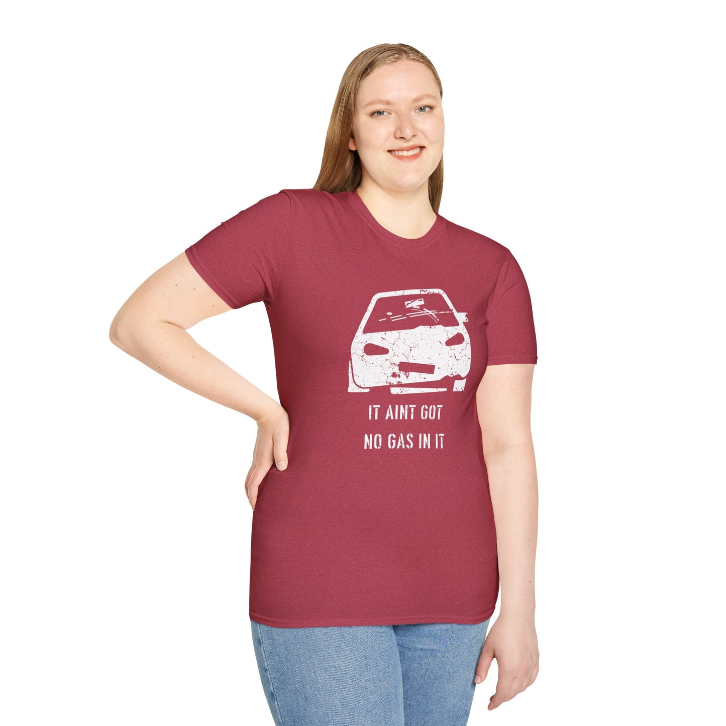 It Aint Got No Gas In It - Unisex Softstyle T-Shirt