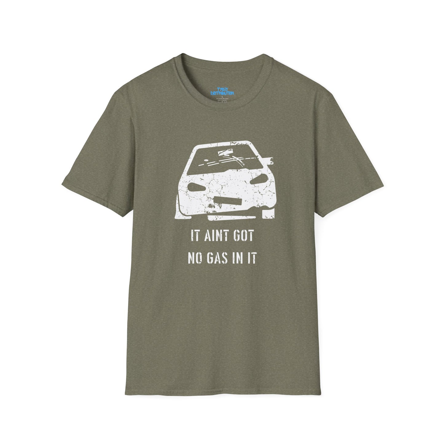 It Aint Got No Gas In It - Unisex Softstyle T-Shirt