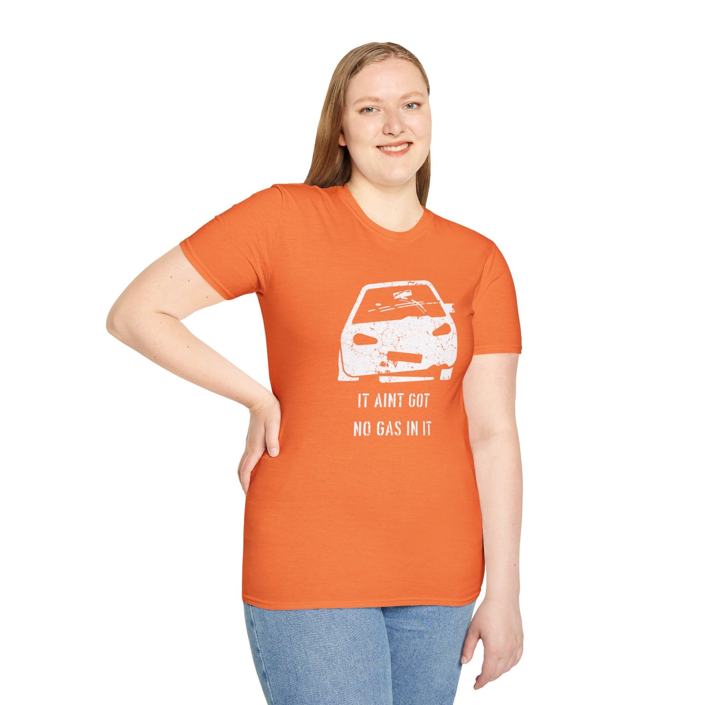 It Aint Got No Gas In It - Unisex Softstyle T-Shirt