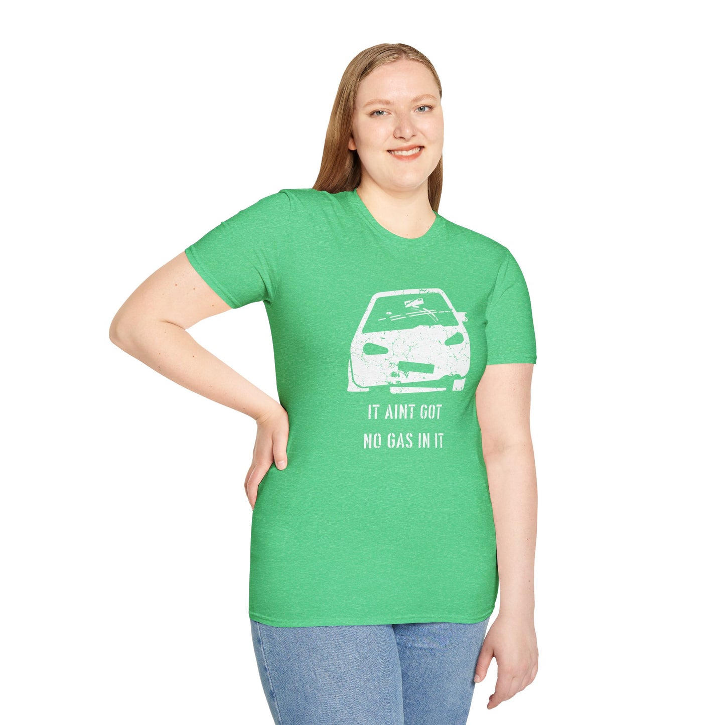 It Aint Got No Gas In It - Unisex Softstyle T-Shirt