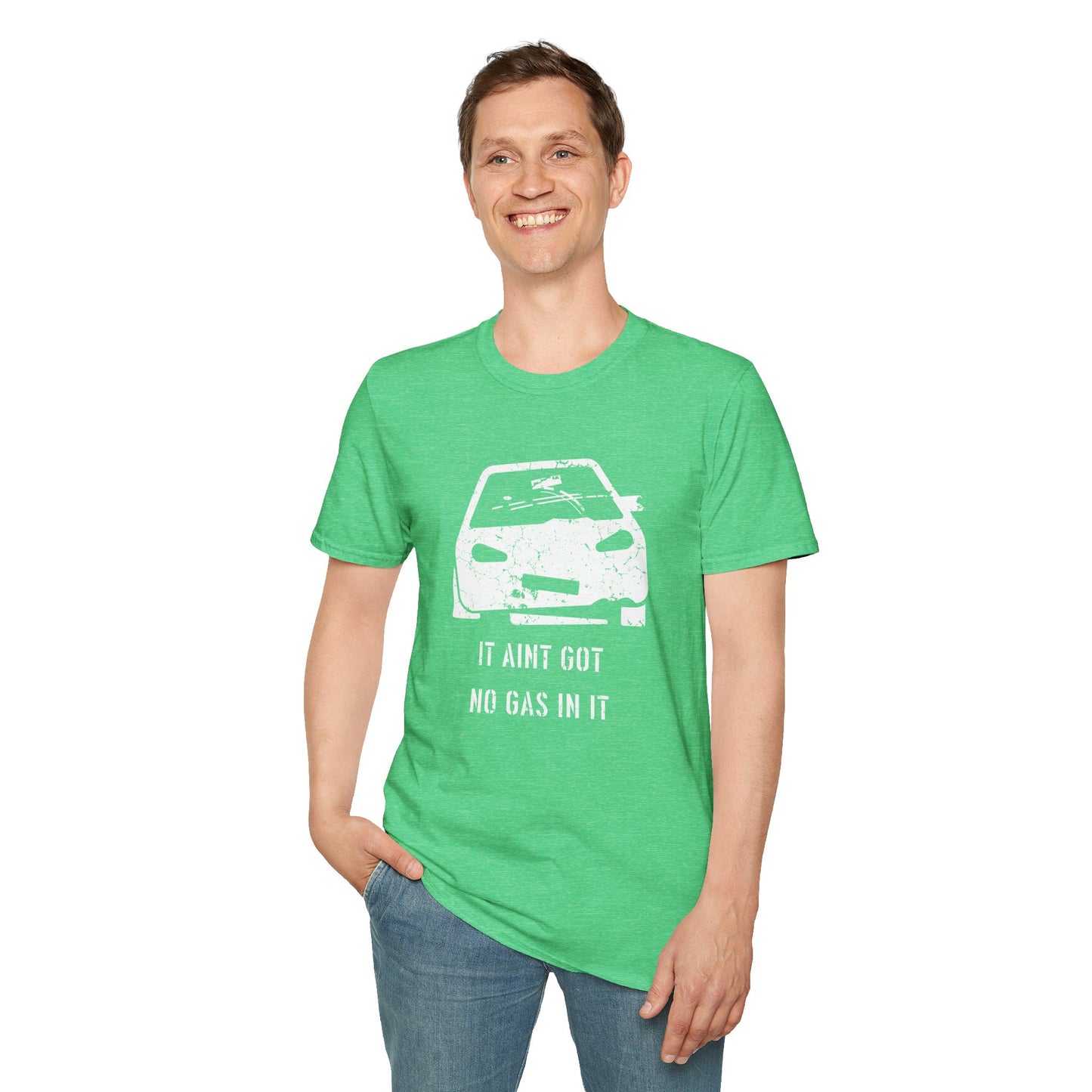 It Aint Got No Gas In It - Unisex Softstyle T-Shirt