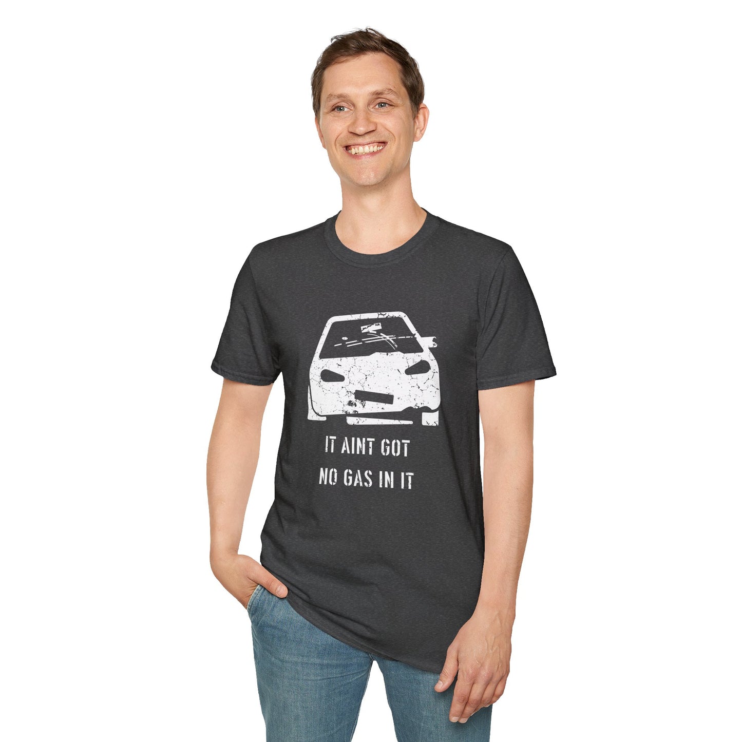 It Aint Got No Gas In It - Unisex Softstyle T-Shirt