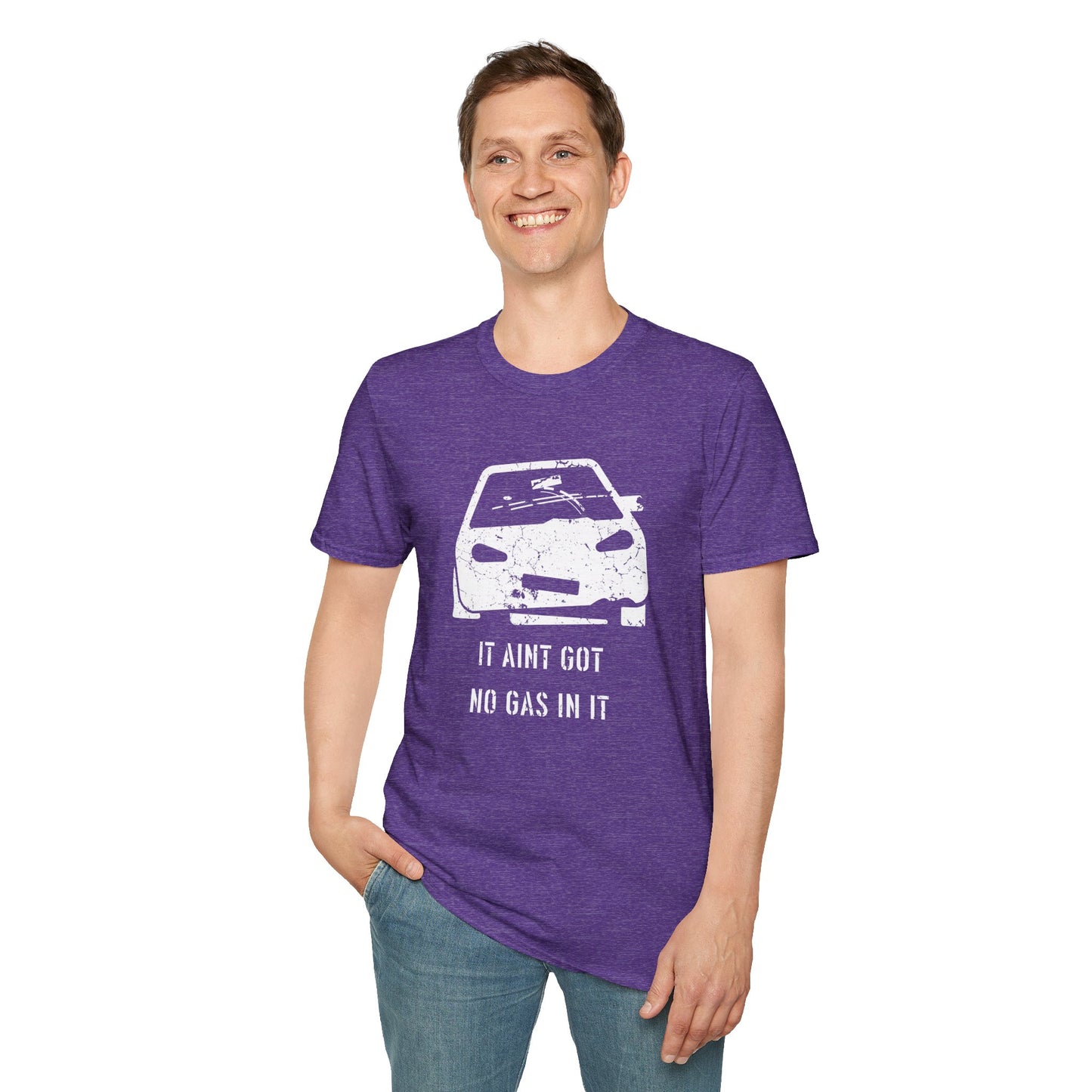 It Aint Got No Gas In It - Unisex Softstyle T-Shirt
