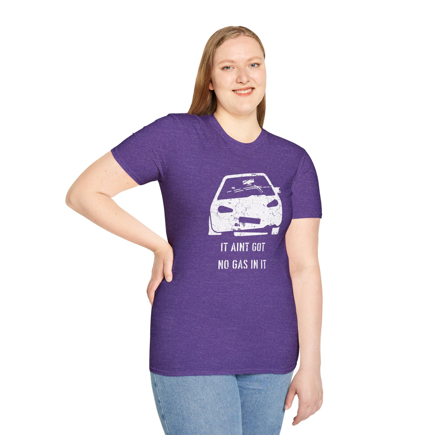 It Aint Got No Gas In It - Unisex Softstyle T-Shirt