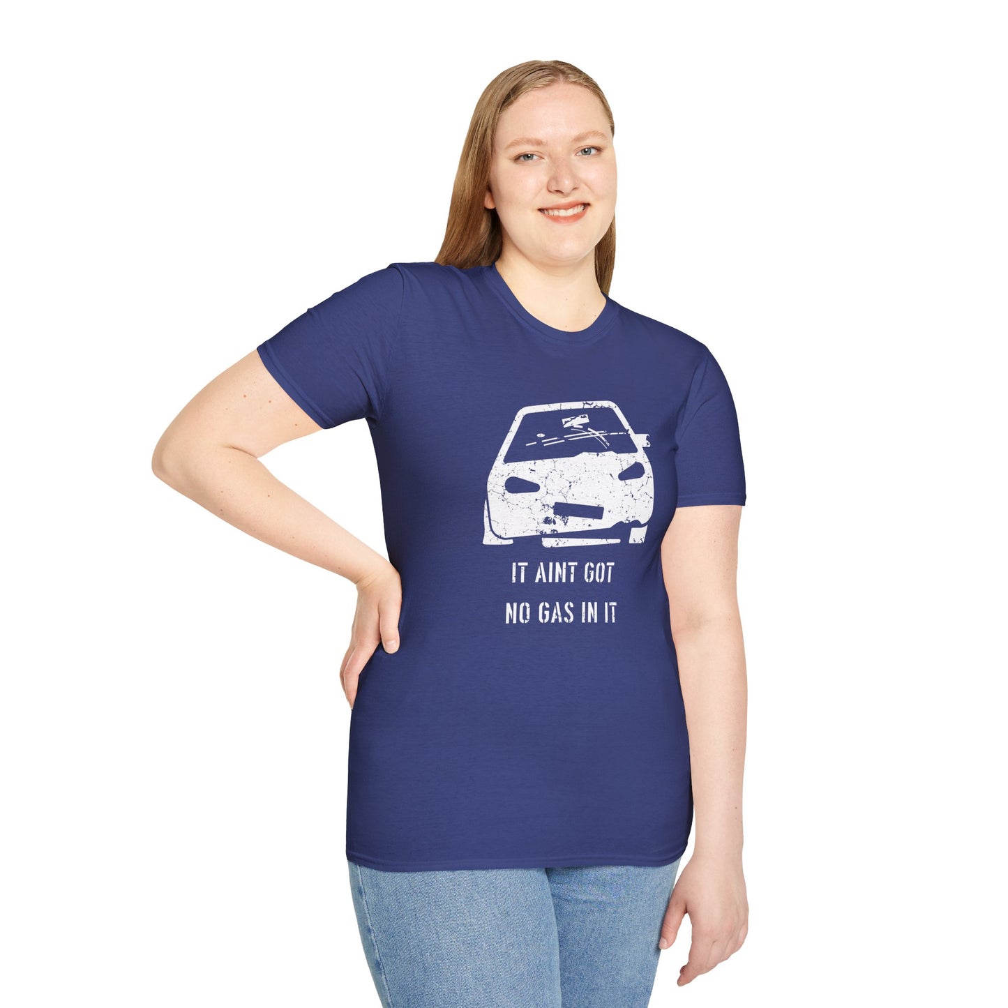 It Aint Got No Gas In It - Unisex Softstyle T-Shirt