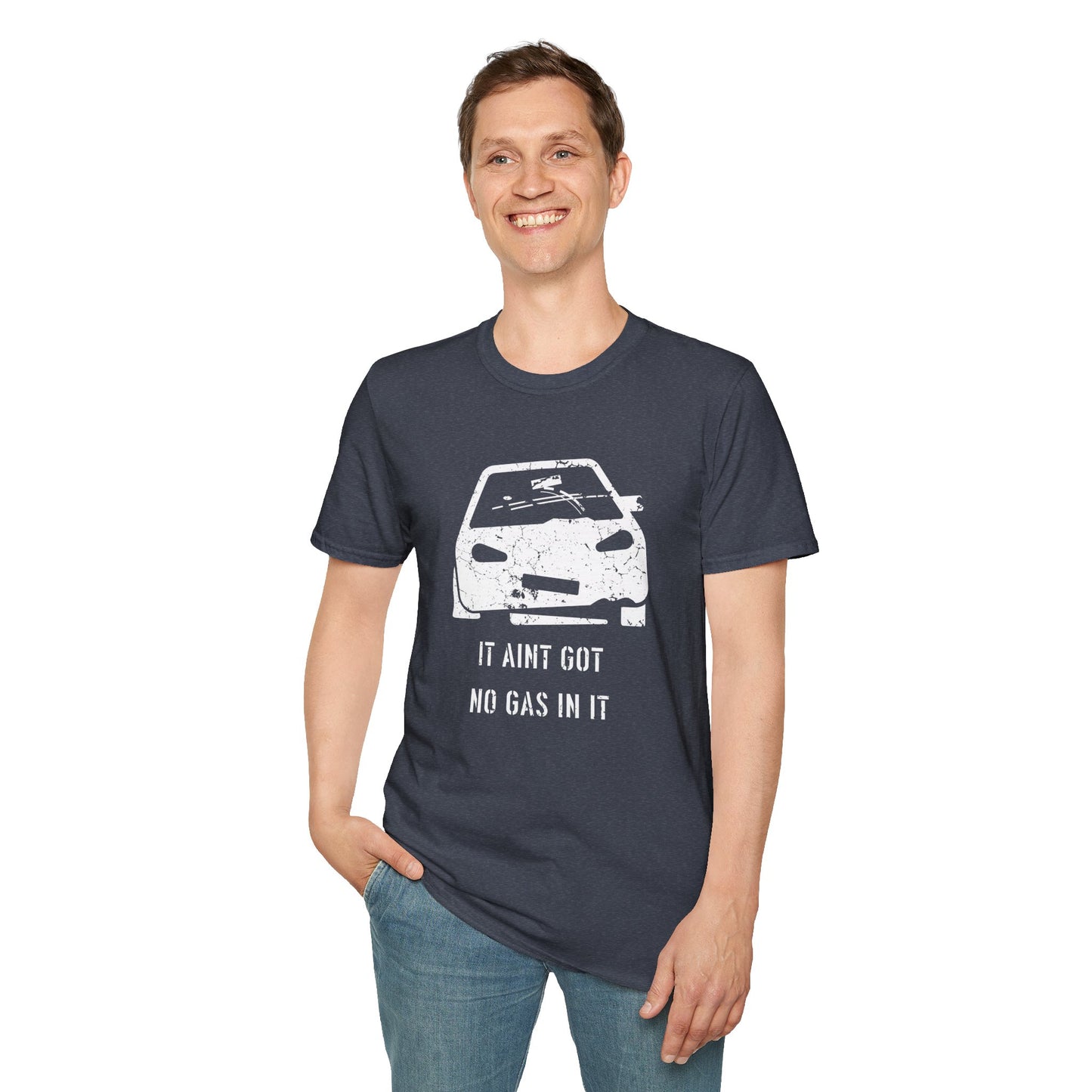 It Aint Got No Gas In It - Unisex Softstyle T-Shirt