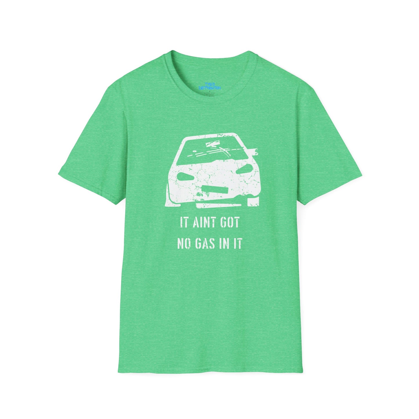 It Aint Got No Gas In It - Unisex Softstyle T-Shirt