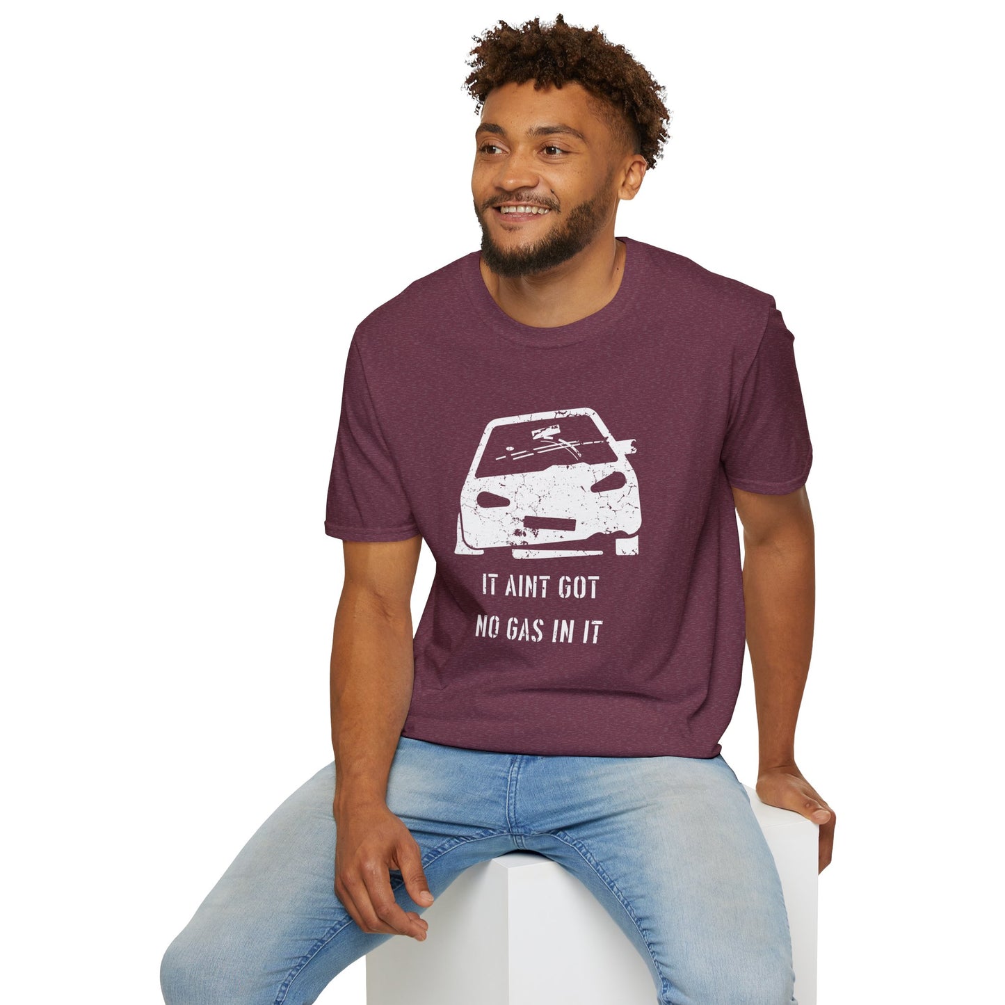 It Aint Got No Gas In It - Unisex Softstyle T-Shirt