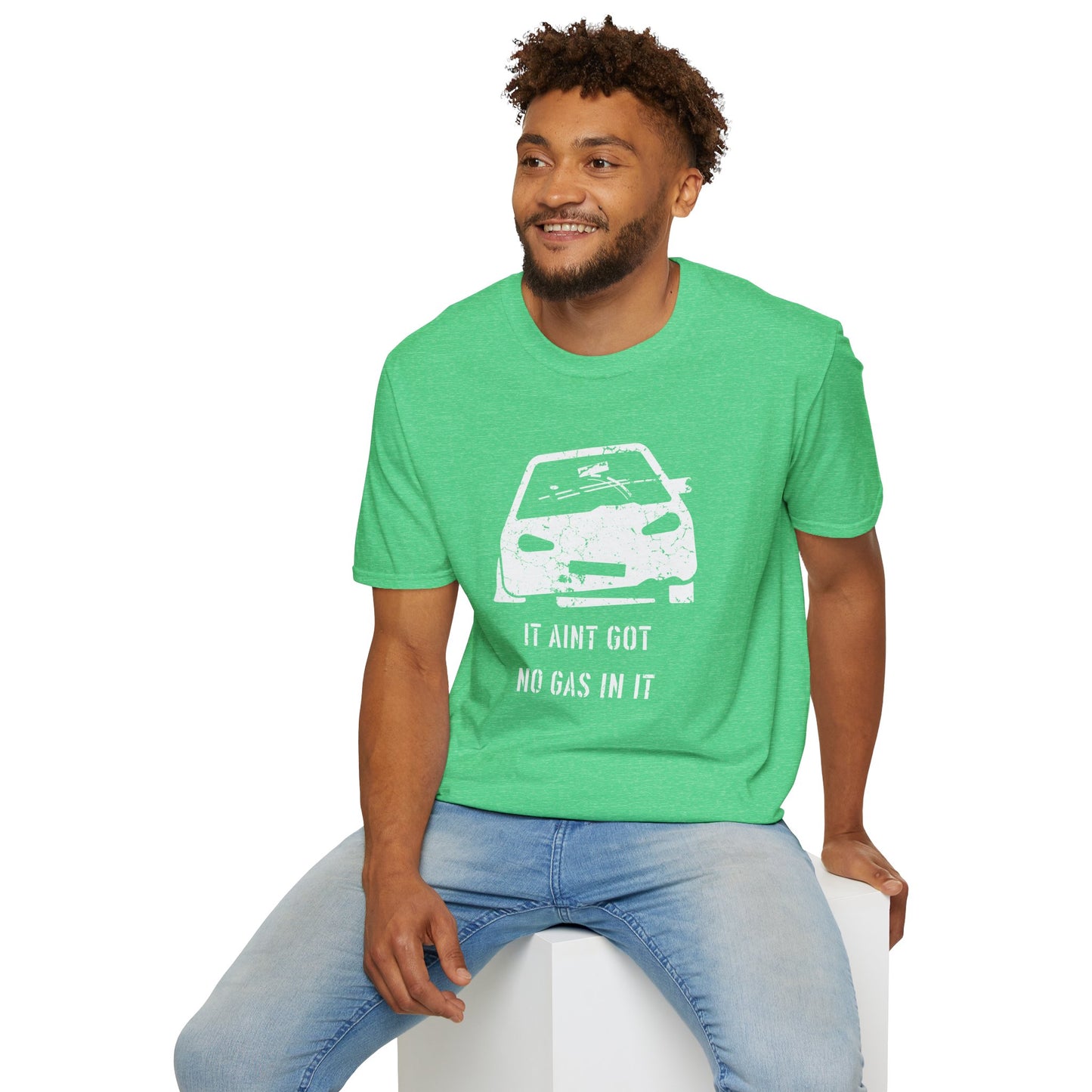 It Aint Got No Gas In It - Unisex Softstyle T-Shirt
