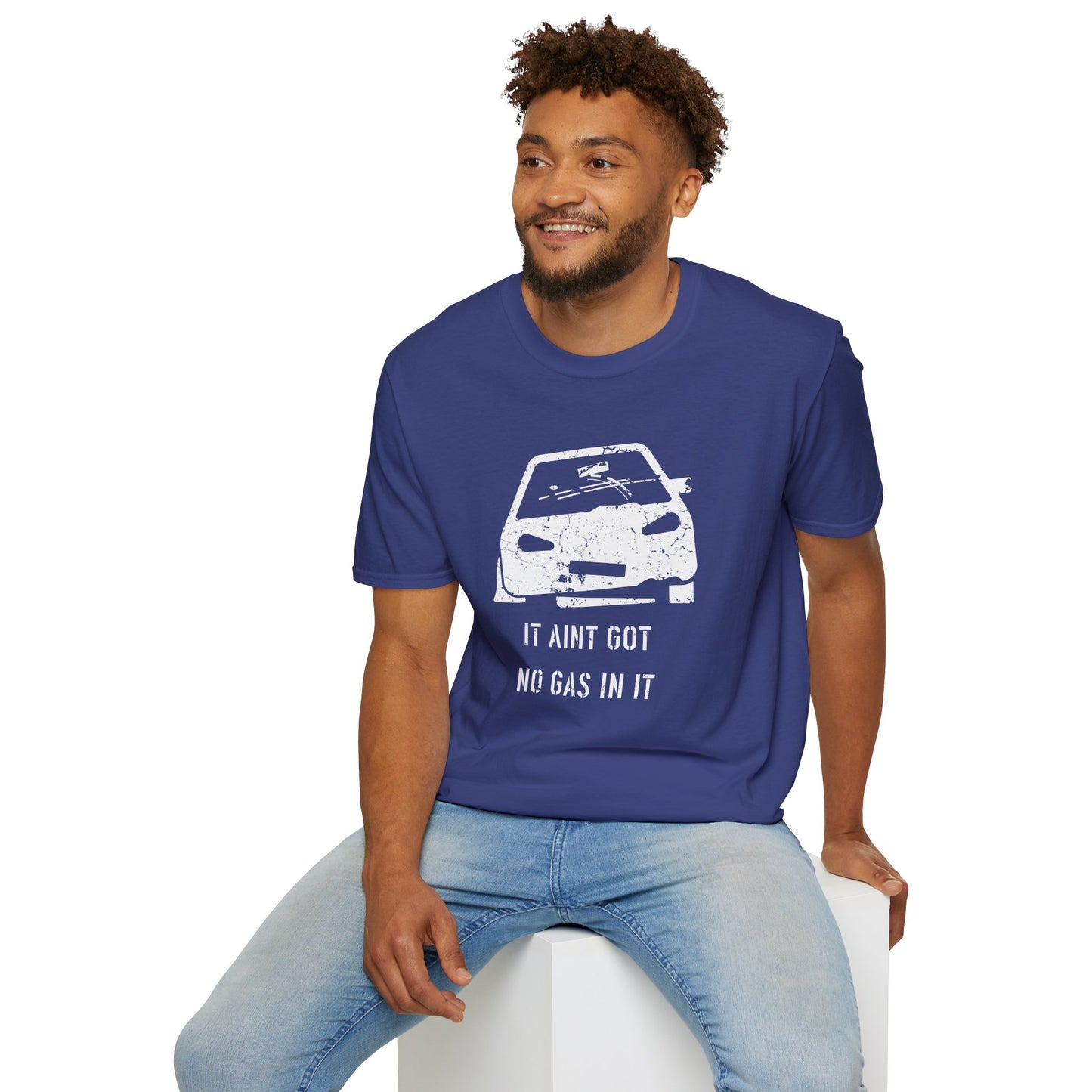 It Aint Got No Gas In It - Unisex Softstyle T-Shirt
