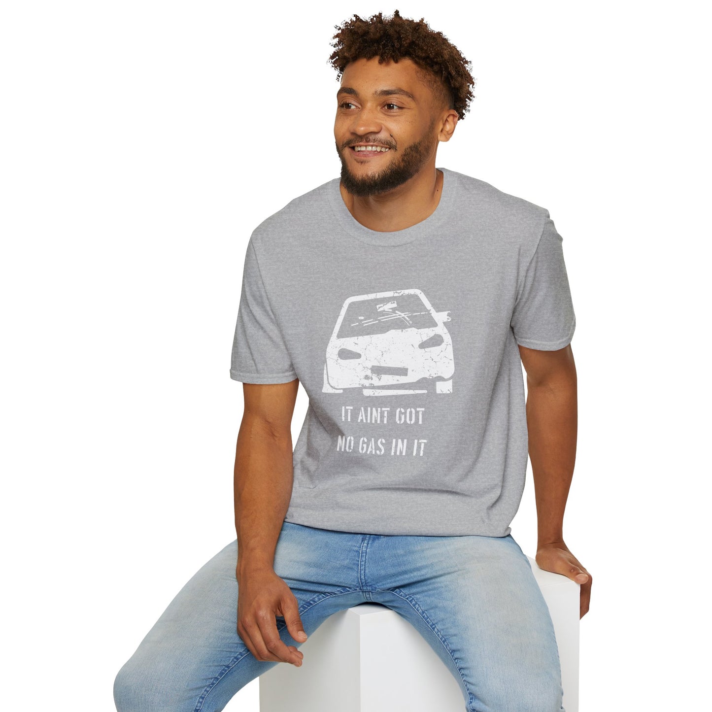 It Aint Got No Gas In It - Unisex Softstyle T-Shirt