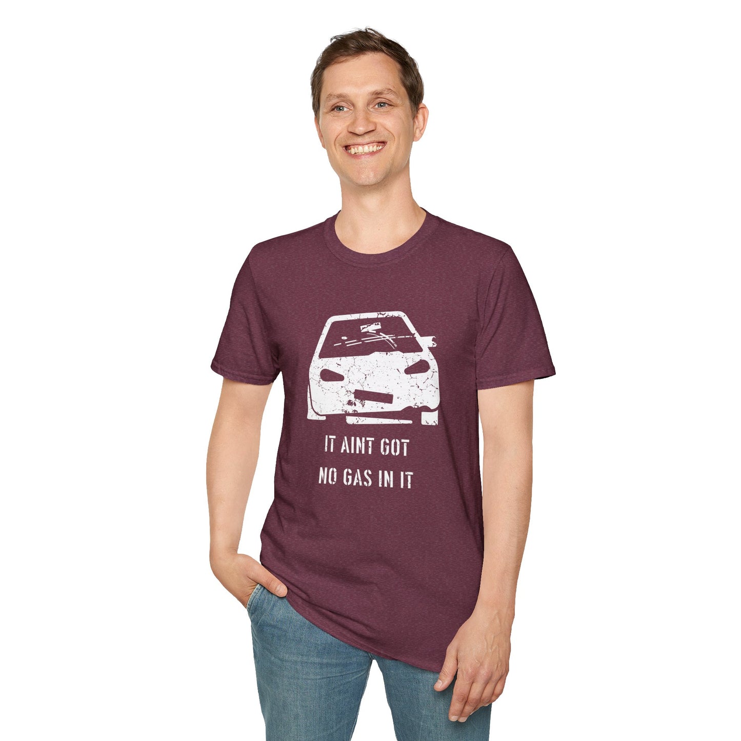 It Aint Got No Gas In It - Unisex Softstyle T-Shirt
