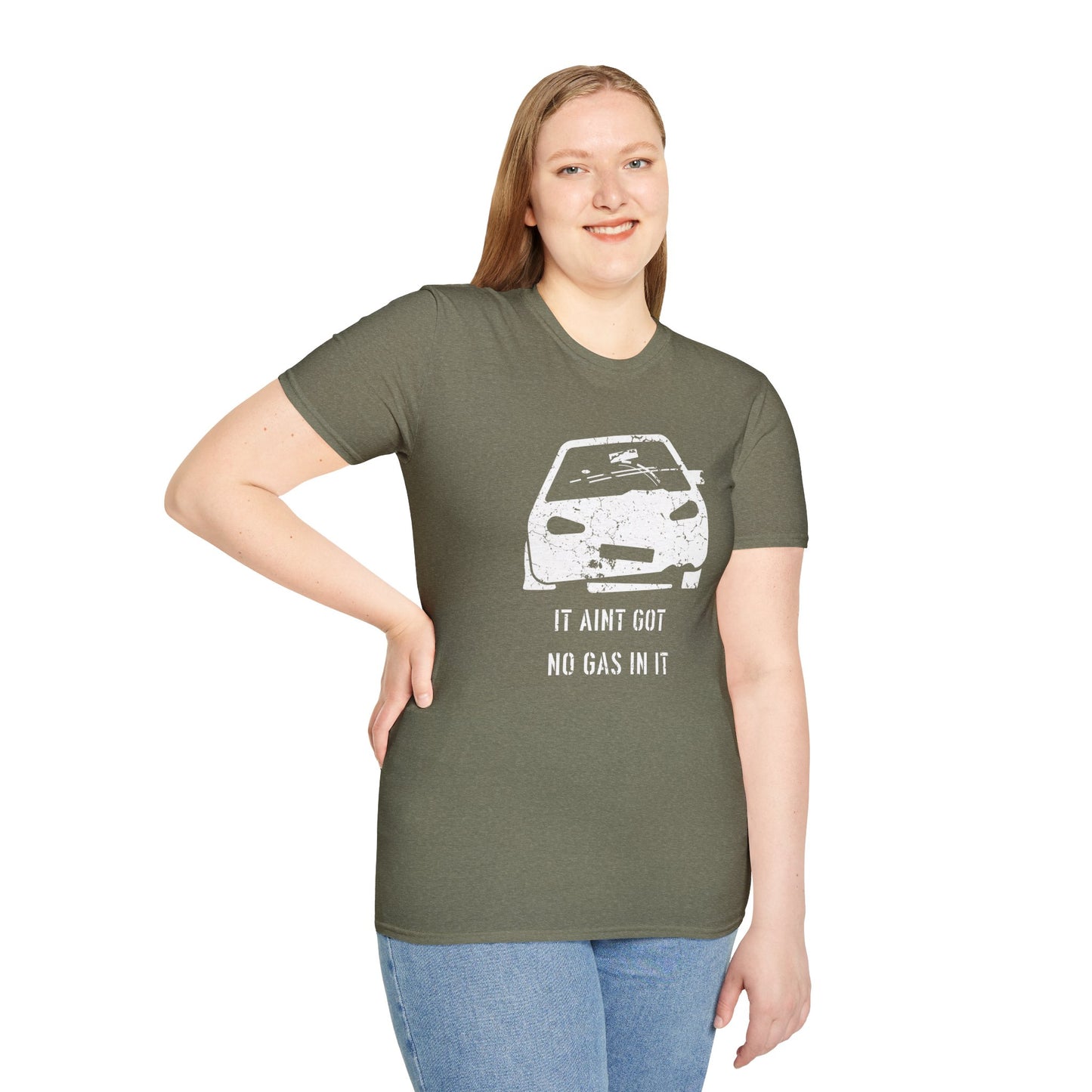 It Aint Got No Gas In It - Unisex Softstyle T-Shirt