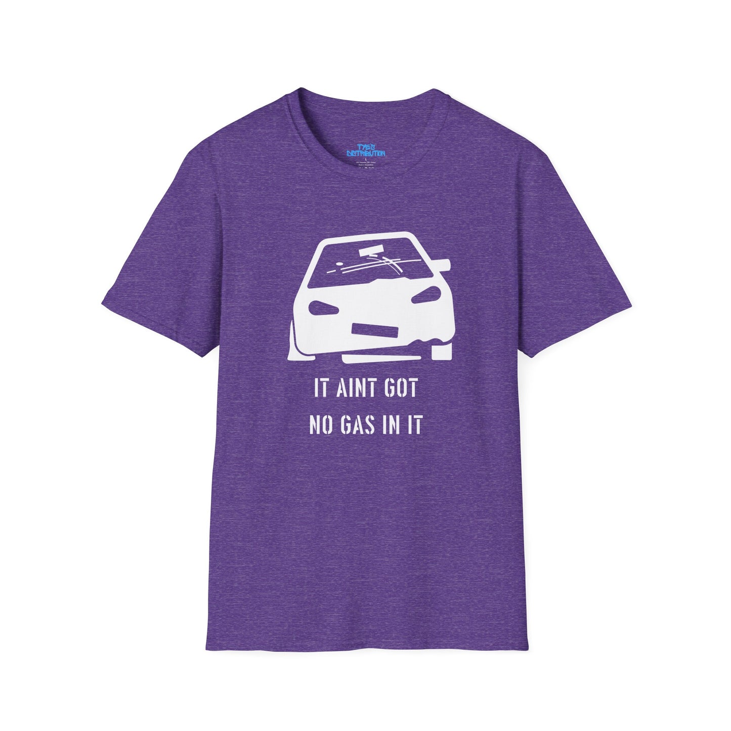 It Ain't Got No Gas In It - Unisex Softstyle T-Shirt